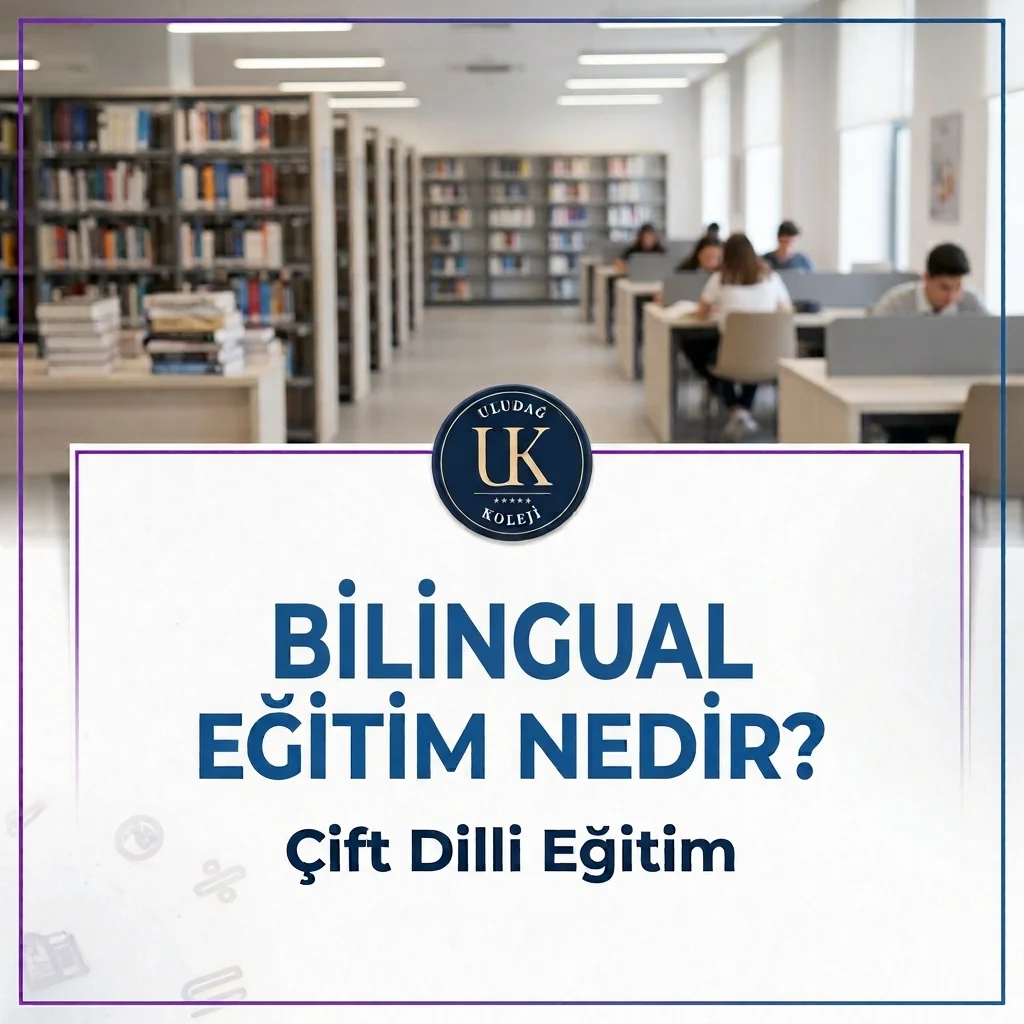 Bilingual Eğitim Nedir? Çift Dilli Eğitim | Uludağ Koleji Bursa Nilüfer