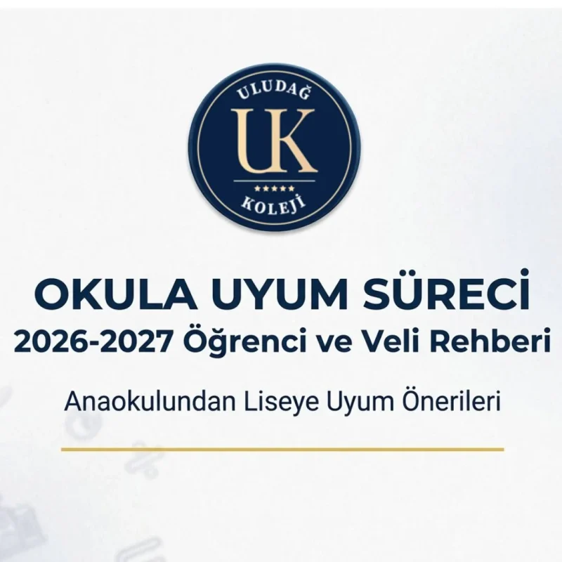 Okula uyum süreci 2026-2027 öğrenci ve veli rehberi